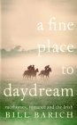 A Fine Place to Daydream: Racehorses, Romance and the Irish