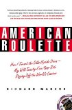 American Roulette: How I Turned the Odds Upside Down---My Wild Twenty-Five-Year Ride Ripping Off the World's Casinos