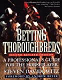 Betting Thoroughbreds: A Professional's Guide for the Horseplayer