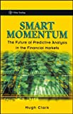 Buy  Smart Momentum: The Future of Predictive Analysis in the Financial Markets 