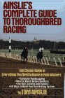 Ainslie's Complete Guide to Thoroughbred Racing