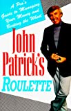 John Patrick's Roulette: A Pro's Guide to Managing Your Money and Beating the Wheel