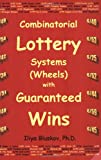 Combinatorial Lottery Systems (Wheels) with Guaranteed Wins