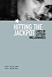 Hitting the Jackpot: Lives of Lottery Millionaires